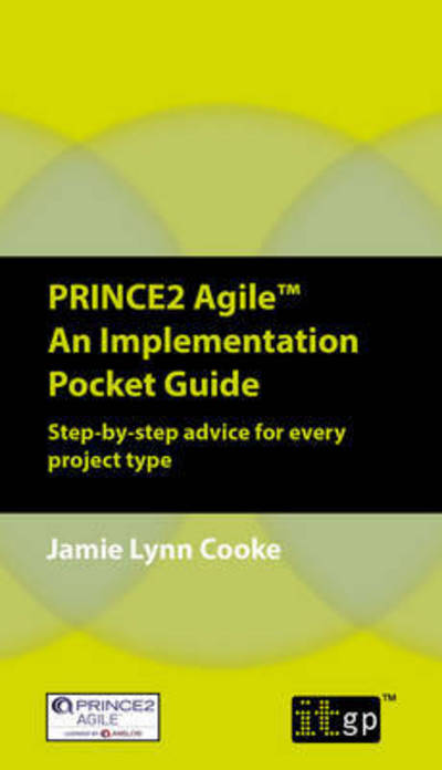 Cover for Jamie Lynn Cooke · Prince2 Agile an Implementation Pocket Guide: Step-by-Step Advice for Every Project Type (Paperback Book) (2016)