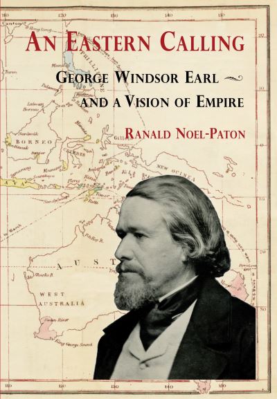 Cover for Ranald Noel-Paton · An Eastern Calling: George Windsor Earl and a Vision of Empire (Inbunden Bok) (2024)