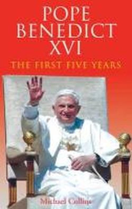 Cover for Michael Collins · Pope Benedict Xvi: the First Five Years (Pocketbok) (2011)