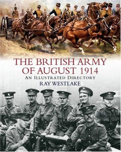 Cover for Ray Westlake · The British Army of August 1914: An Illustrated Directory (Pocketbok) (2003)