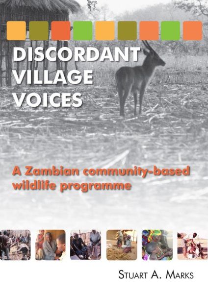 Cover for Stuart A. Marks · Discordant Village Voices: A Zambian community-based wildlife programme - SAVUSA Series (Paperback Book) (2014)