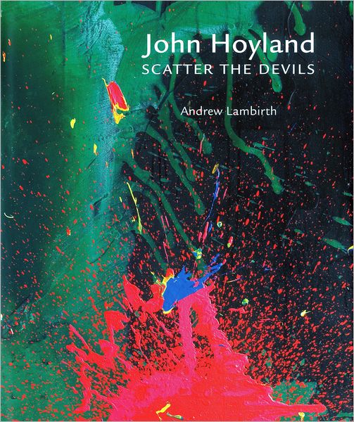 Cover for Andrew Lambirth · John Hoyland RA: Scatter the Devils (Hardcover Book) (2009)