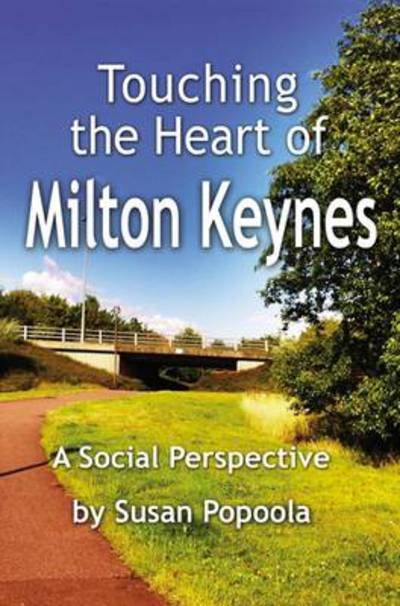 Cover for Susan Popoola · Touching the Heart of Milton Keynes: a Social Perspective (Paperback Book) (2011)