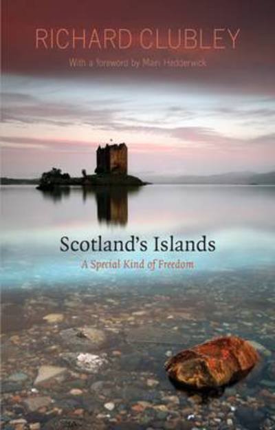 Cover for Richard Clubley · Scotland's Islands: A Special Kind of Freedom (Paperback Book) (2014)
