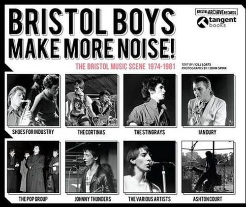 Cover for Gill Loats · Bristol Boys Make More Noise: The Bristol Music Scene 1974-1981 (Paperback Book) (2014)