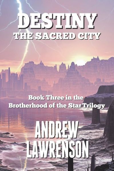 Cover for Andrew Lawrenson · Destiny: the Sacred City - Brotherhood of the Star (Paperback Book) (2017)