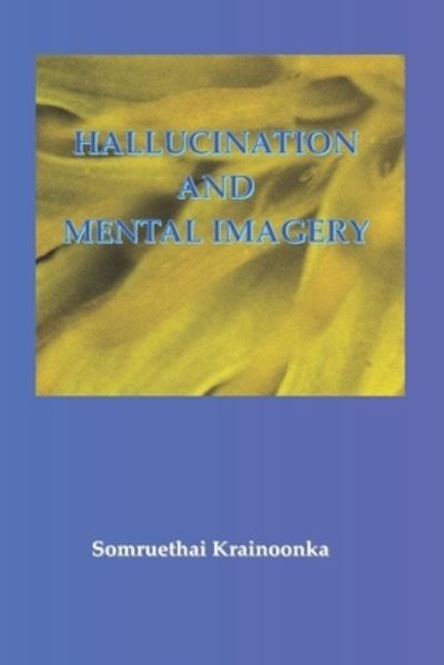 Cover for Somruethai Krainoonka Msc · Hallucination and Mental Imagery (Paperback Book) (2020)