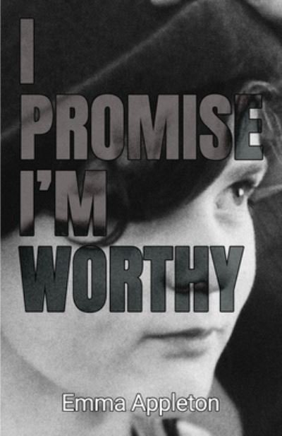 Cover for Emma Appleton · I Promise I'm Worthy (Paperback Bog) (2020)