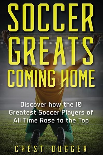 Cover for Chest Dugger · Soccer Greats Coming Home (Inbunden Bok) (2021)