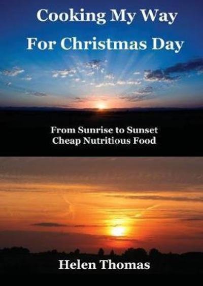 Cooking My Way for Christmas Day - Helen Thomas - Bøker - Grubooks - 9781925319071 - 18. september 2017