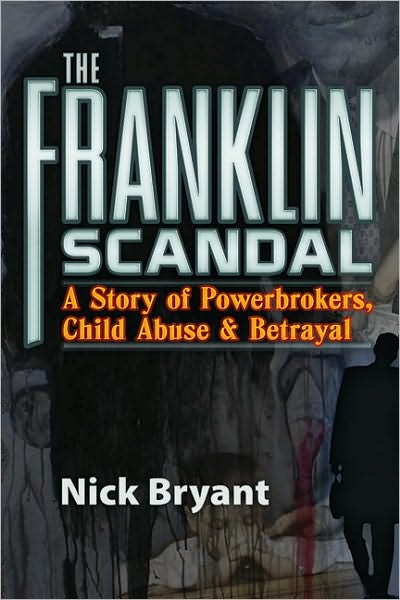 Cover for Nick Bryant · The Franklin Scandal: A Story of Powerbrokers, Child Abuse &amp; Betrayal (Paperback Book) (2012)