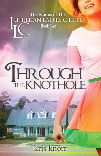 Cover for Kris Knorr · The Lutheran Ladies Circle: Through the Knothole (Paperback Book) (2013)