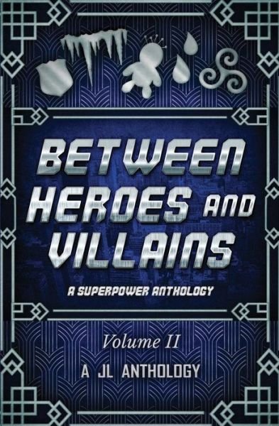 Cover for J L Bernard · Between Heroes and Villains (Paperback Bog) (2017)