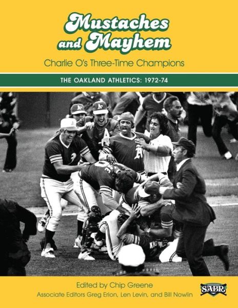 Cover for Chip Greene · Mustaches and Mayhem: Charlie O's Three-time Champions: the Oakland Athletics: 1972-74 (Paperback Book) (2015)