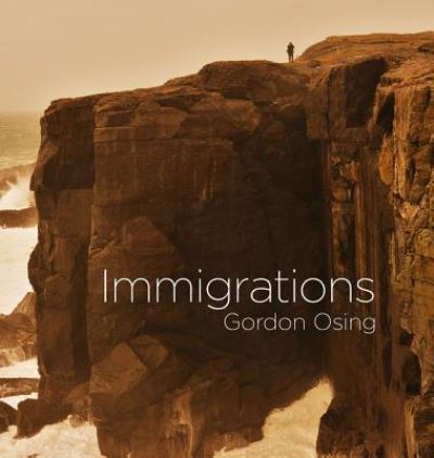 Cover for Gordon Osing · Immigrations (Hardcover Book) (2016)