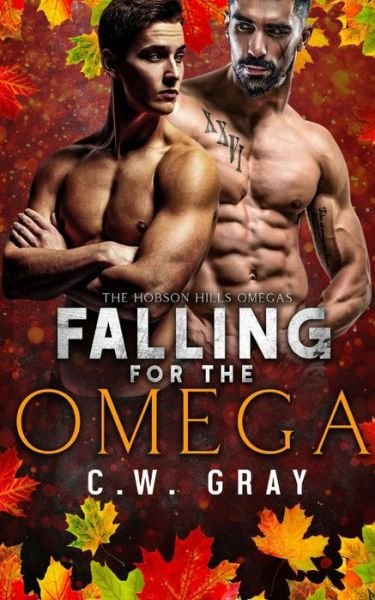 Cover for C. W. Gray · Falling for the Omega (Taschenbuch) (2019)