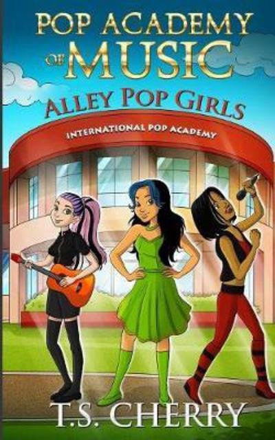 Cover for T S Cherry · Pop Academy of Music : Alley Pop Girls (Pocketbok) (2017)