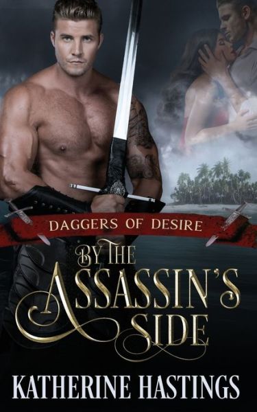 Cover for Katherine Hastings · By the Assassin's Side (Pocketbok) (2019)