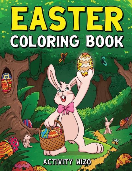 Easter Coloring Book: An Activity Book For Kids Ages 4-8 - Activity Wizo - Books - Spotlight Media - 9781951806071 - February 16, 2020