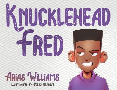 Cover for Arias Williams · Knucklehead Fred (Paperback Book) (2020)