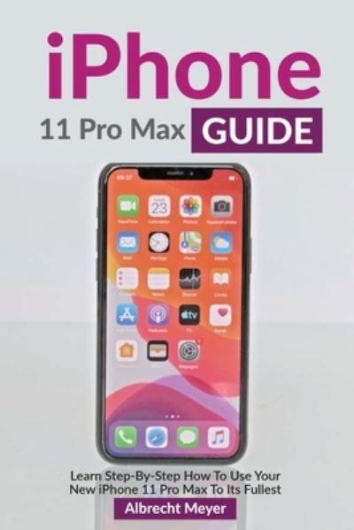 Cover for Albrecht Meyer · Iphone 11 Pro Max Guide (Paperback Book) (2021)