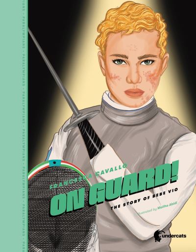 Cover for Francesca Cavallo · On Guard!: The story of Beatrice Vio - Paralympians (Hardcover Book) (2023)