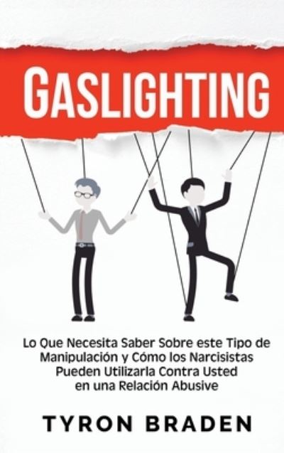 Cover for Tyron Braden · Gaslighting (Hardcover Book) (2020)