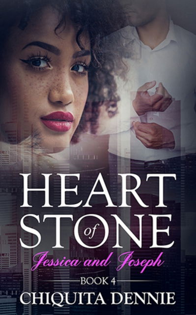 Cover for Chiquita Dennie · Heart of Stone Book 4 Jessica and Joseph (Paperback Book) (2021)