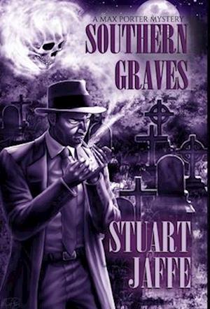 Southern Graves - Stuart Jaffe - Books - Jaffe, Stuart - 9781963517071 - January 11, 2024