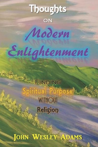 Cover for John Wesley Adams · Thoughts on Modern Enlightenment (Paperback Book) (2018)