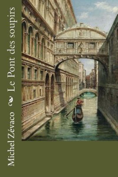 Cover for Michel Zevaco · Le Pont Des Soupirs (Paperback Book) (2017)