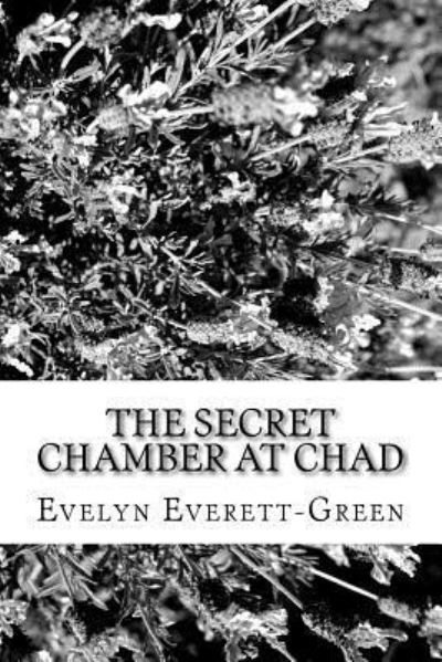 Cover for Evelyn Everett-Green · The Secret Chamber at Chad (Paperback Book) (2017)