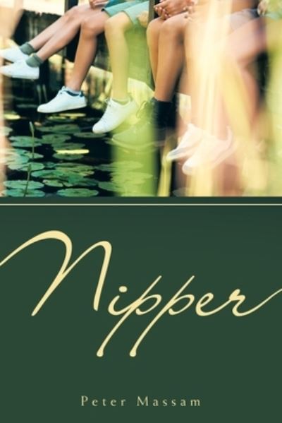 Nipper - Peter Massam - Livros - Author Solutions, LLC - 9781982286071 - 20 de julho de 2022