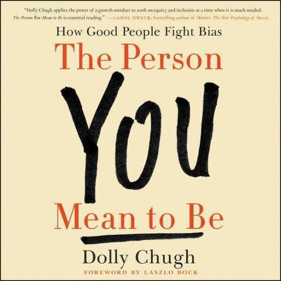 Cover for Dolly Chugh · The Person You Mean to Be How Good People Fight Bias (CD) (2018)