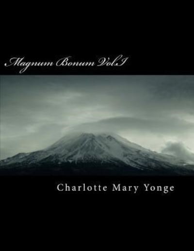 Cover for Charlotte Mary Yonge · Magnum Bonum Vol.I (Paperback Book) (2018)