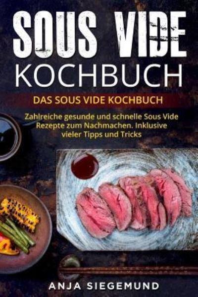 Cover for Anja Siegemund · Sous Vide Kochbuch (Paperback Book) (2018)