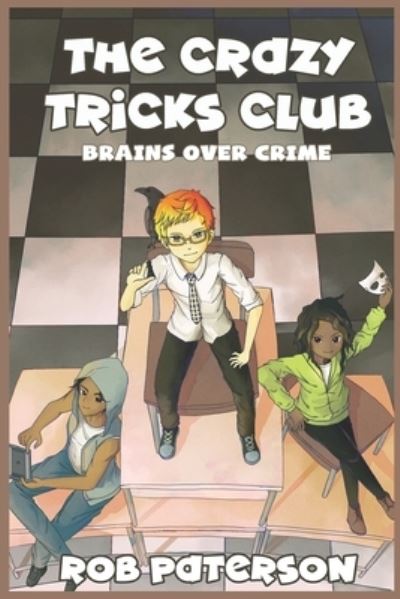 The Crazy Tricks Club - Rob Paterson - Books - ISBN Canada - 9781989357071 - January 24, 2021