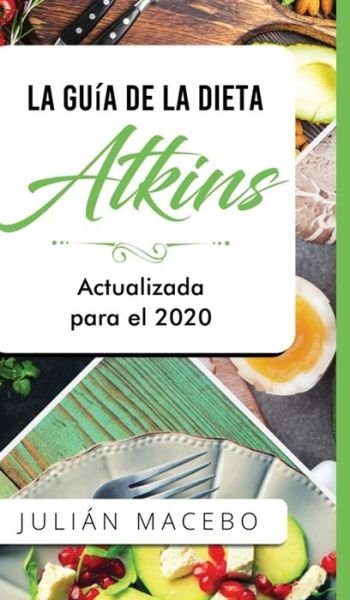 Cover for Julián Mancebo · La Guia de la dieta Atkins - Actualizada para el 2020 (Hardcover Book) (2020)