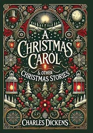 Cover for Charles Dickens · A Christmas Carol &amp; Other Stories (Collector's Edition) (Illustrated) (Laminated Hardback with Jacket) (Inbunden Bok) [Collector's edition] (2024)