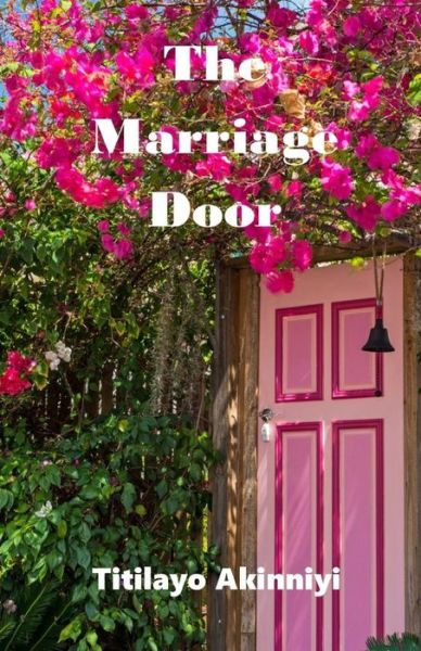 Cover for Titilayo Akinniyi · The Marriage Door (Paperback Book) (2020)