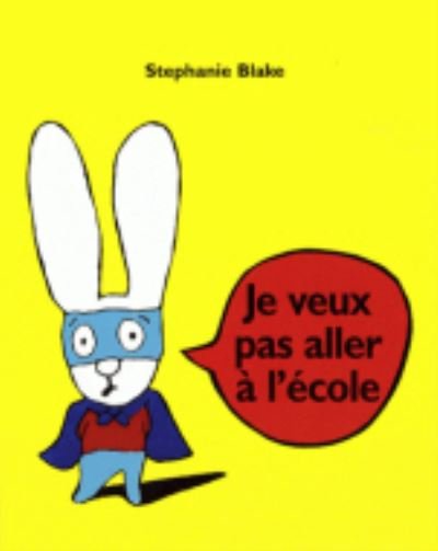 Cover for Stephanie Blake · Je veux pas aller a l'ecole (Paperback Bog) (2008)