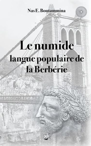 Cover for Nas E Boutammina · Le numide, langue populaire de la Berberie (Paperback Bog) (2021)