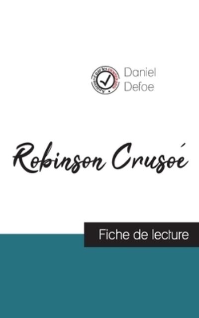 Robinson Crusoe de Daniel Defoe (fiche de lecture et analyse complete de l'oeuvre) - Daniel Defoe - Livros - Comprendre la littérature - 9782759311071 - 7 de janeiro de 2022