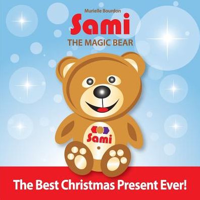 Cover for Bourdon Murielle · Sami the Magic Bear: the Best Christmas Present Ever! (Paperback Bog) (2014)