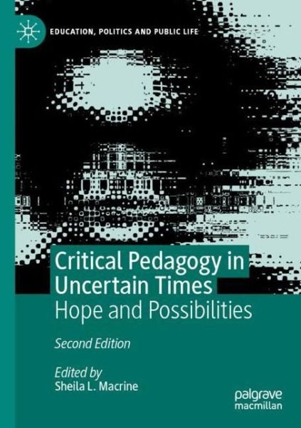 Critical Pedagogy in Uncertain Times: Hope and Possibilities - Education, Politics and Public Life (Paperback Book) [2nd ed. 2020 edition] (2020)