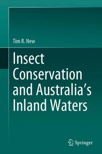 Cover for Tim R. New · Insect conservation and Australia’s Inland Waters (Hardcover Book) [1st ed. 2020 edition] (2020)