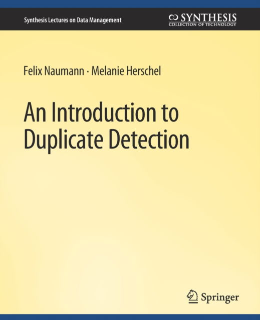 Cover for Felix Nauman · An Introduction to Duplicate Detection - Synthesis Lectures on Data Management (Paperback Book) (2010)
