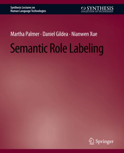 Cover for Martha Palmer · Semantic Role Labeling - Synthesis Lectures on Human Language Technologies (Paperback Book) (2010)