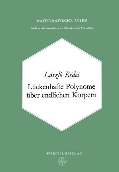Cover for L Redei · Luckenhafte Polynome UEber Endlichen Koerpern (Pocketbok) [Softcover Reprint of the Original 1st 1970 edition] (2014)
