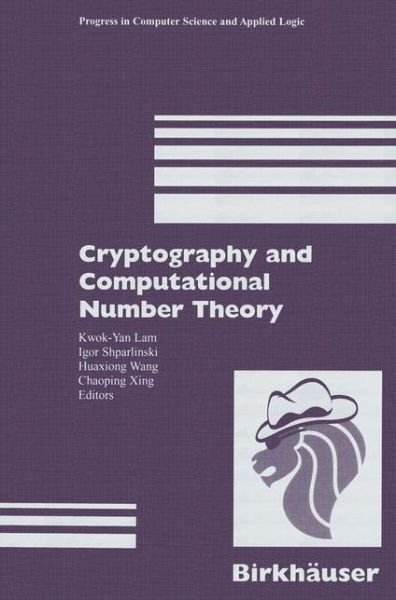 Cover for Kwok Y Lam · Cryptography and Computational Number Theory - Progress in Computer Science and Applied Logic (Pocketbok) [Softcover reprint of the original 1st ed. 2001 edition] (2012)